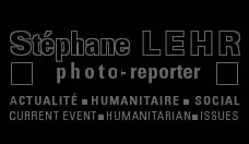stéphane lehr, photo-reporter (actualité, social et humanitaire)